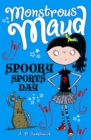 Monstrous Maud: Spooky Sports Day - Book