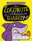 Are Coconuts More Dangerous Than Sharks? : Mind-Blowing Myths, Muddles and Misconceptions - Book