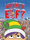 Where's the Elf? : A Christmas Search and Find Book - Book