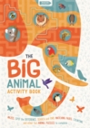 The Big Animal Activity Book : Fun, Fact-filled Wildlife Puzzles for Kids to Complete - Book