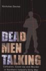 Dead Men Talking : Collusion, Cover-Up and Murder in Northern Ireland's Dirty War - eBook