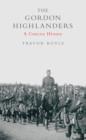 The Gordon Highlanders : A Concise History - eBook
