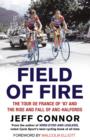 Field of Fire : The Tour de France of '87 and the Rise and Fall of ANC-Halfords - eBook