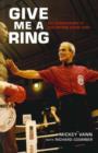 Give Me A Ring : The Autobiography of Star Referee Mickey Vann - eBook