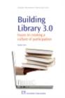 Building Library 3.0 : Issues in Creating a Culture of Participation - eBook