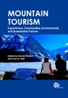 Mountain Tourism : Experiences, Communities, Environments and Sustainable Futures - Book