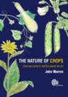 Nature of Crops, The : How we came to eat the plants we do - Book