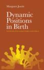Dynamic Positions in Birth : A Fresh Look at How Women's Bodies Work in Labour - Book