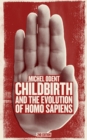 Childbirth and the Evolution of Homo Sapiens - Book