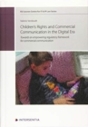 Children's Rights and Commercial Communication in the Digital Era, Volume 10 : Towards an Empowering Regulatory Framework for Commercial Communication - Book