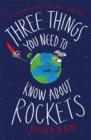 Three Things You Need to Know About Rockets : A memoir - Book