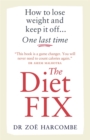 The Diet Fix : How to lose weight and keep it off... one last time - Book