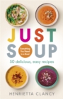 Just Soup : 50 Mouth-Watering Recipes for Health and Life - Book