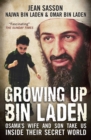 Growing Up Bin Laden : Osama's Wife and Son Take Us Inside their Secret World - eBook