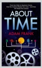 About Time : From Sun Dials to Quantum Clocks, How the Cosmos Shapes our Lives - And We Shape the Cosmos - eBook
