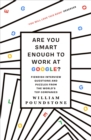 Are You Smart Enough to Work at Google? : Fiendish Interview Questions and Puzzles from the World's Top Companies - eBook