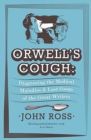 Orwell's Cough : Diagnosing the Medical Maladies and Last Gasps of the Great Writers - eBook