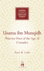Usama ibn Munqidh : Warrior-Poet of the Age of Crusades - eBook