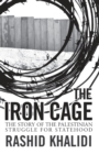 The Iron Cage : The Story of the Palestinian Struggle for Statehood - Book