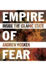 Empire of Fear : Inside the Islamic State - Book