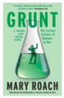 Grunt : The Curious Science of Humans at War - eBook