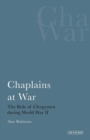 Chaplains at War : The Role of Clergymen During World War II - Book