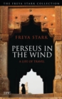 Perseus in the Wind : A Life of Travel - Book