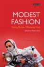 Modest Fashion : Styling Bodies, Mediating Faith - Book