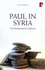 Paul in Syria: The Background to Galatians - eBook