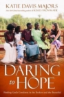Daring to Hope : Finding God's Goodness in the Broken and the Beautiful - Book