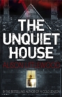 The Unquiet House : A chilling tale of gripping suspense - Book