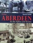 Aberdeen in the Fifties and Sixties - Book