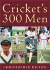 Cricket's 300 Men and One 400 Man - Book