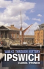 Walks Through History: Ipswich - Book