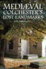 Mediaeval Colchester's Lost Landmarks - Book