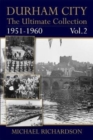 Durham City: The Ultimate Collection Vol2: 1951-1960 - Book