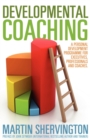 Developmental Coaching: A Personal Development Programme for Executives, Professionals and Coaches - Book