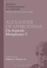 Alexander of Aphrodisias: On Aristotle Metaphysics 5 - Book