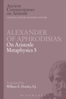 Alexander of Aphrodisias: On Aristotle Metaphysics 5 - eBook