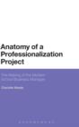 Anatomy of a Professionalization Project : The Making of the Modern School Business Manager - Book