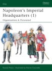Napoleon’s Imperial Headquarters (1) : Organization and Personnel - eBook