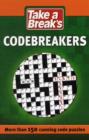 Take a Break's Codebreakers : More Than 200 Cunning Codewords Puzzles - Book