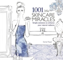 1001 Little Skincare Miracles : Simple Solutions to Enhance Your Natural Radiance - Book