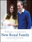 William & Catherine's New Royal Family : Celebrating the arrival of Princess Charlotte - Book
