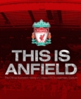 Liverpool FC: This Is Anfield : The Official Illustrated History of Liverpool's Stadium - Book