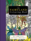 The Fairyland Colouring Book : Just Add Colour and Create a Masterpiece - Book