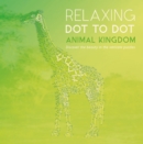 Relaxing Dot to Dot: Animal Kingdom - Book