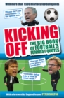Kicking Off: The Big Book of Football's Funniest Quotes - Book