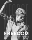 George Michael - Freedom : The Ultimate Tribute 1963-2016 - Book
