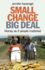 Small Change, Big Deal - Money as if people mattered - Book